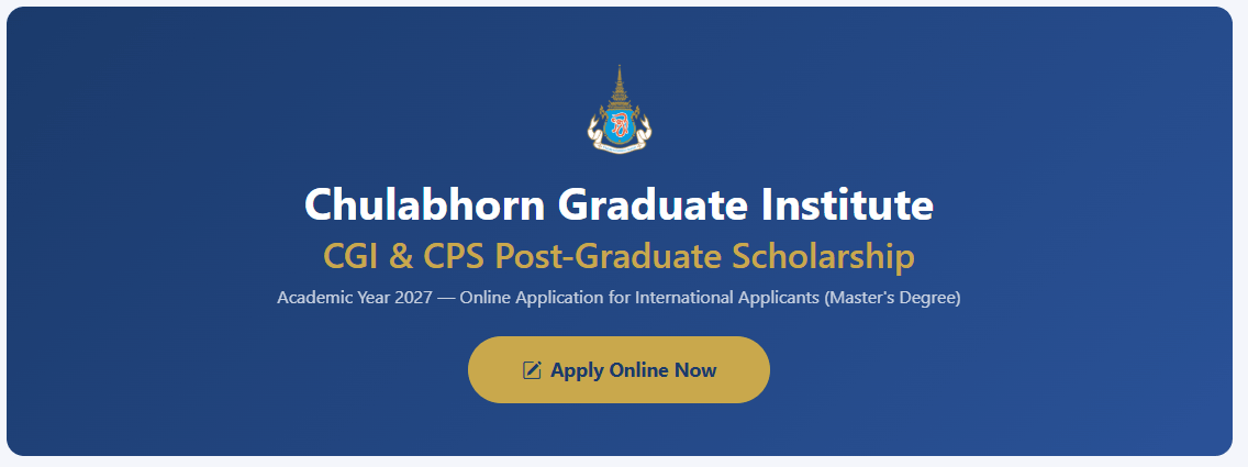 Chulabhorn Graduate Institute CGI & CPS Post-Graduate Scholarship - Apply Online Now