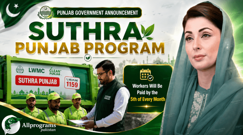 Good News! Suthra Punjab Workers to Be Paid by 5th of Every Month